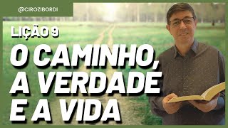 O Caminho, a Verdade e a Vida  | ​⁠Lição 9 | Evangelho de João