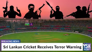 Sri Lankan Cricket Receives Terror Warning