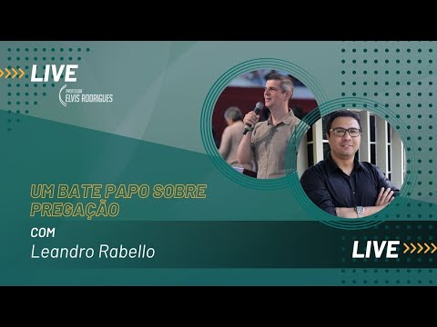 LIVE - UM BATE PAPO SOBRE PREGAÇÃO (Com Leandro Rabello)