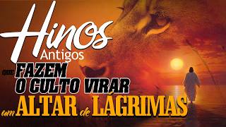 HINOS ANTIGOS que tocar na alma || Coletânea Especial - 30+ hinos lindos mais tocado
