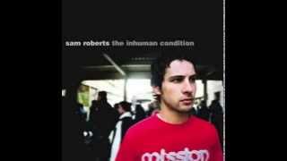 Sam Roberts Band - Where Have All The Good People Gone (Audio)