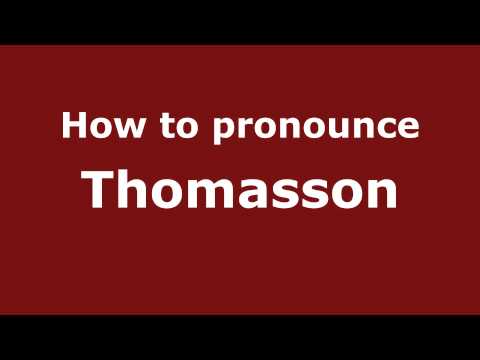 How to Pronounce Thomasson - PronounceNames.com