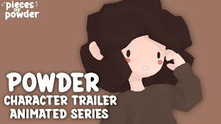 Powder Character Trailer | Pieces of Powder | Indie Animated Series