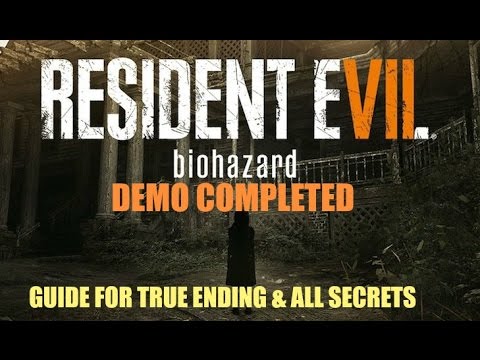 Resident Evil 7 [Demo] Full Walkthrough / Guide - True Ending & All Secrets - No commentary