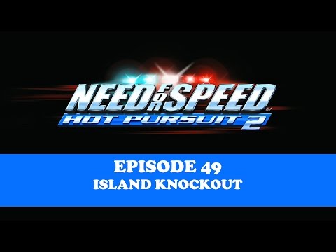 Need for Speed | Hot Pursuit 2 | Championship | Island Knockout #49