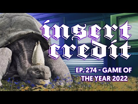 Insert Credit Show 274 - Game of the Year 2022