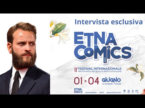 Intervista ad Alessandro Borghi - Etna Comics - 2023
