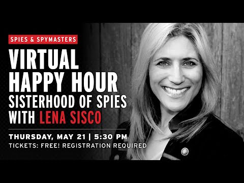 Spies and Spymasters Happy Hour - Sisterhood of Spies with Lena Sisco