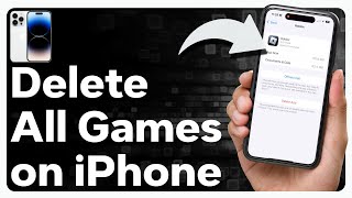 How To Delete All Games On iPhone