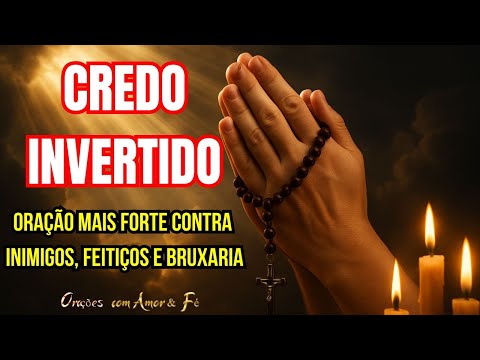 Inverted Creed Prayer – The Strongest Against Enemies, Spells and Witchcraft