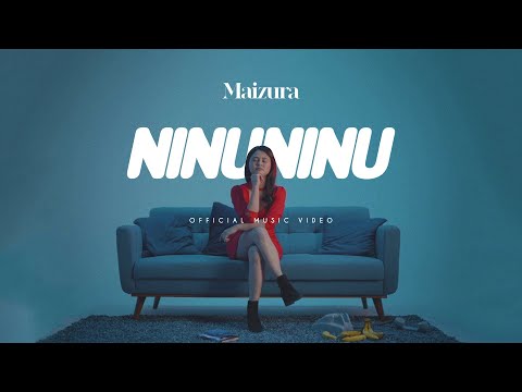 Maizura - Ninu Ninu (Official Music Video)