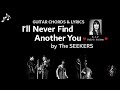 I'll Never Find Another You by The Seekers - Guitar Chords and Lyrics ~ Capo 3rd fret ~Judith Durham