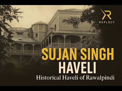 SUJAN SINGH HAVELI: Historical Icon of Rawalpindi