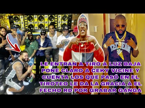 LE ENTRAN A TIRO A LUZ BAJA PONE CLARO A CEKY VICINE Y CUENTA LOS QUE PASÓ EN EL TIROTEO EL FECHO RD