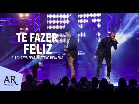 Allan Reys - Feat . Gustavo HeavensTe Fazer Feliz