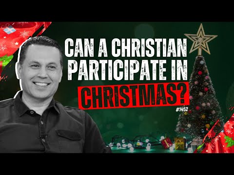 CAN A CHRISTIAN PARTICIPATE IN CHRISTMAS? 🎅🏼🎄 | #1452