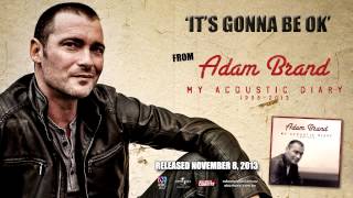Adam Brand - It's Gonna Be Ok (Audio) - My Acoustic Diary