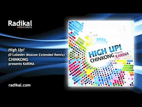 ChinKong Presents Karina - High Up! (D'Lebedev Moscow Extended Remix)