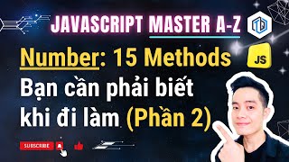 16. Number: 15 phương thức bạn cần phải biết khi đi làm (p2) | JavaScript Master A-Z | TrungQuanDev