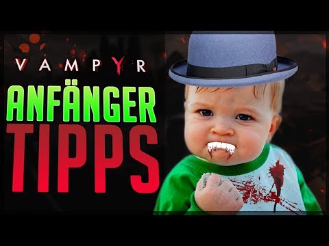 VAMPYR TIPPS - 7 Anfänger Tipps um zur ULTIMATIVEN KAMPFMASCHINE zu werden