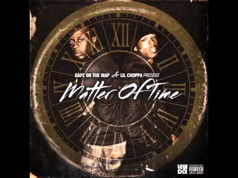 Dapz On The Map & Lil Choppa - Matter Of Time