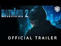 THE BATMAN 2 - OFFICIAL TRAILER (2024) Warner. Bros