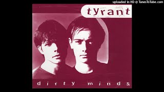 Tyrant - Dirty Minds