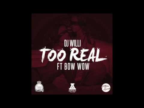 Dj Willi ft. Bow Wow - Too Real (RnBass)