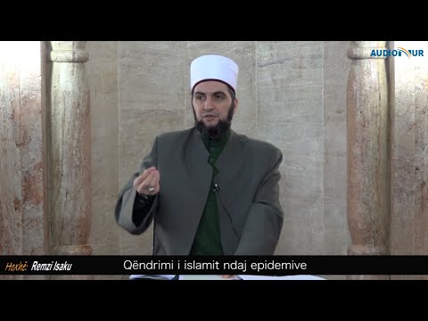 Qëndrimi i Islamit ndaj Epidemive - Hoxhë Remzi Isaku
