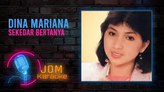 Download lagu Dina Mariana - Sekedar Bertanya ( Karaoke Video) mp3