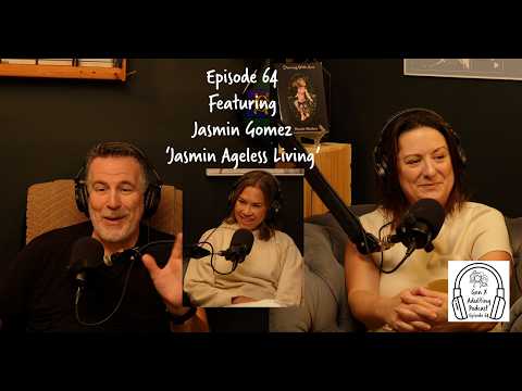 GenX Adulting Podcast - Episode 64 - GenX Speaks Series: Jasmin Gomez - Jasmin Ageless Living