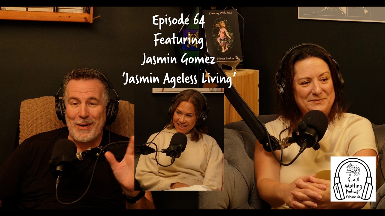 Episode 64 - GenX Speaks Series: Jasmin Gomez - Jasmin Ageless Living