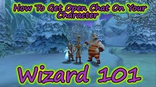 Wizard101 The Best Ways To Get Open Chat For Your Wizard or Account