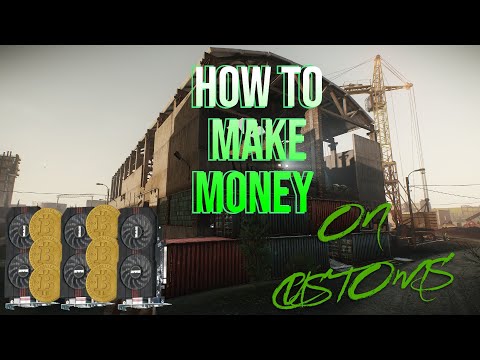 How to Make EASY MONEY in Tarkov: Customs Loot Run
