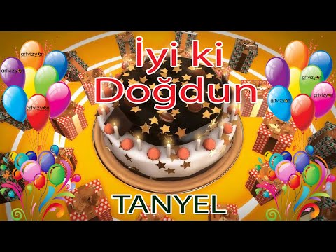 İyi ki Doğdun - TANYEL - Tüm İsimler'e Doğum Günü Şarkısı