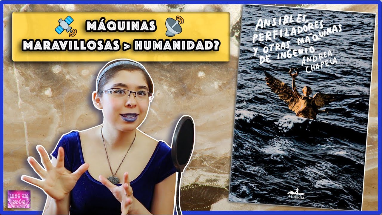 📡🕹️ Ansibles, perfiladores y otras máquinas de ingenio - Andrea Chapela | Leer en Neón