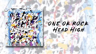 ONE OK ROCK - Head High (Japanese ver) lyrics video