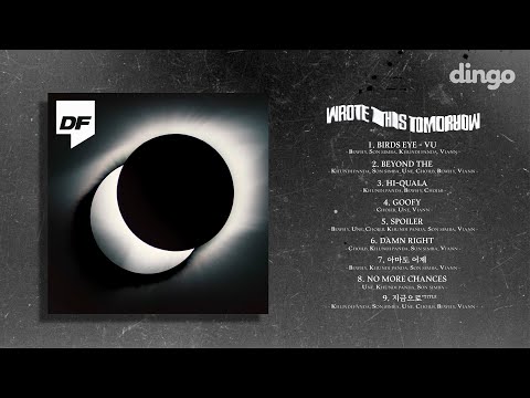 [FULL ALBUM][가사] 'Wrote This Tomorrow' - Dingo X Dejavu Group | lyrics, 최고음질 Flac | Playlist | 데자부
