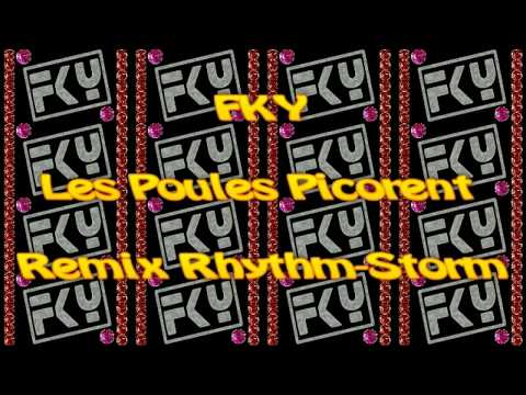 FKY   Les Poules Picorent Rhythm Storm Remix