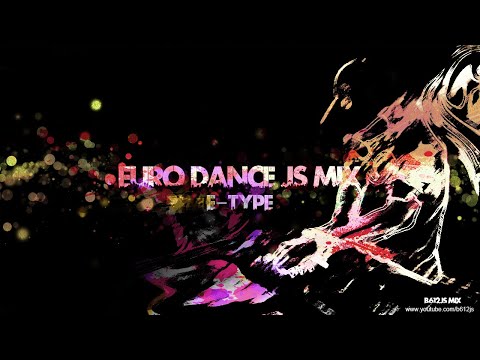 B612Js Eurodance Mix - E-Type