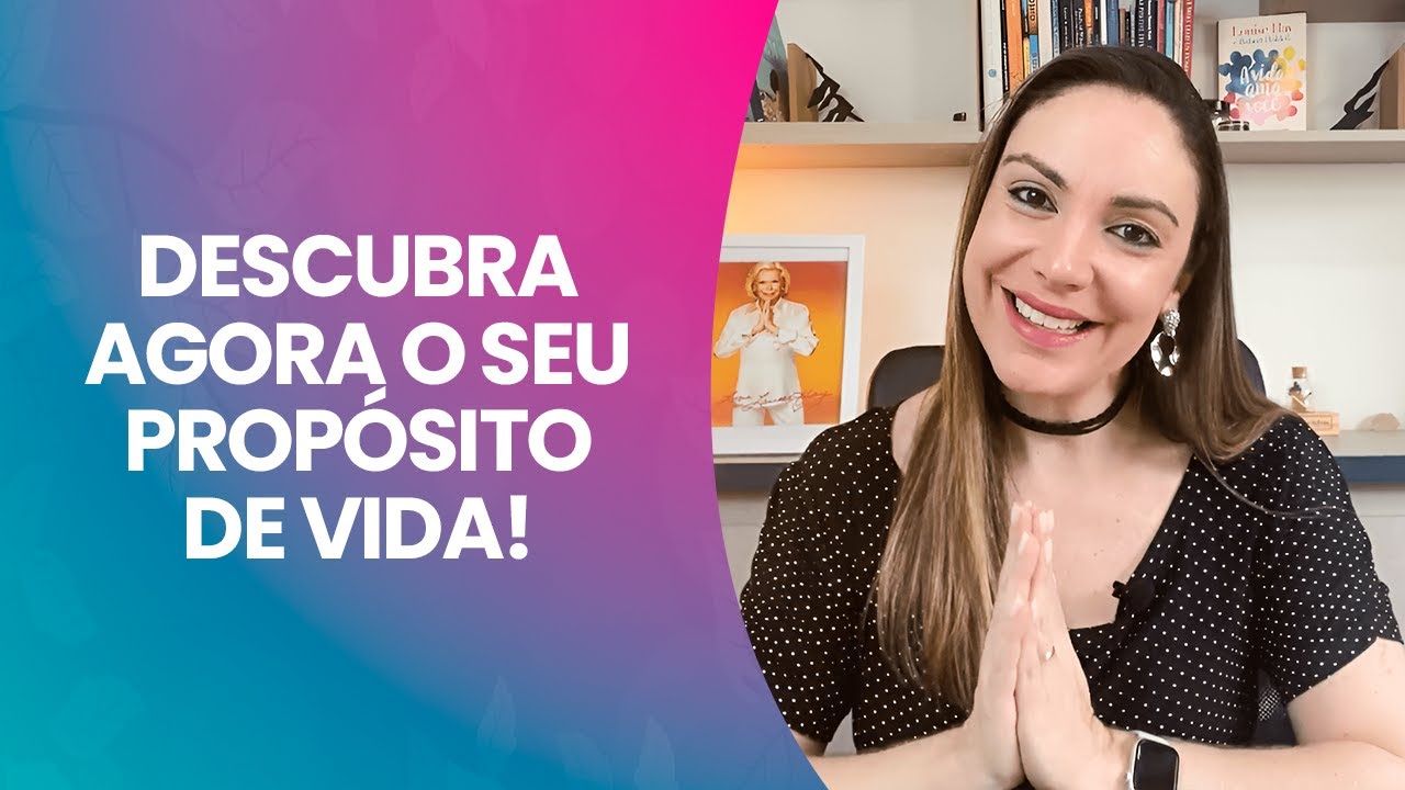 Descubra AGORA o seu PROPÓSITO DE VIDA! | Renata Fornari - Método Louise Hay