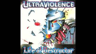 Ultraviolence - Life Of Destructor (Hardcore / Gabber)
