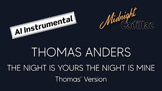 THOMAS ANDERS The Night Is Yours The Night Is Mine (Thomas&#39; Version) (AI Instrumental)