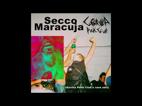 SIRA, Monk, Longus Mongus, Themba - Secco Maracuja (Gorilla Punk Club's rave edit)