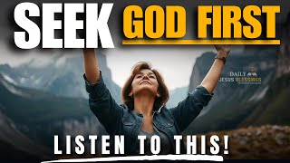 Seek God First  and Everything Else Will Follow | Morning Prayer and Devotional