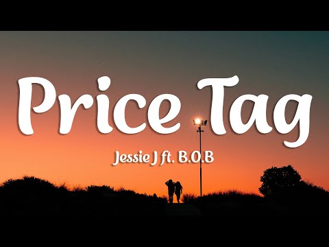 Jessie J - Price Tag (Lyrics) ft. B.O.B