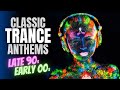 Trance Classics Mix: Late 90s Early 00s