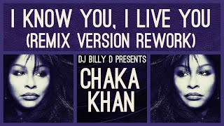 Chaka Khan - I Know You, I Live You (Remix Version Rework)