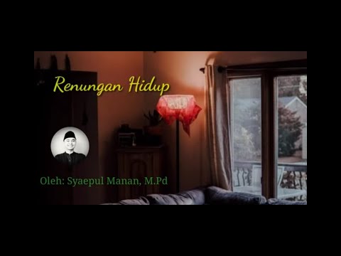RENUNGAN HIDUP (Singkatnya kehidupan dunia)