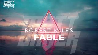 Download lagu Robert Miles - Fable (Matt Daver Remix) mp3